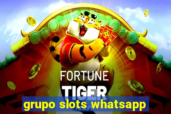 grupo slots whatsapp